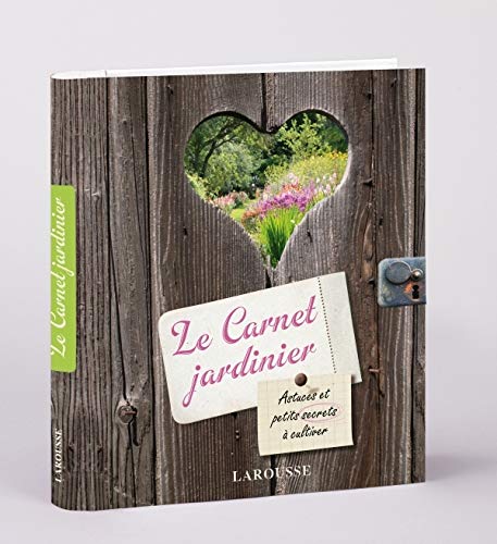 Le Carnet jardinier : Astuces et petits secrets à cultiver by Catherine Delvaux