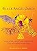 Black Angel Cards: 36 Oracle Cards and Messages for Divining Your Life by Zenju Earthlyn Manuel (2015-05-03)