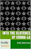 G.I. JOE: Into the Clutches of Cobra-La (Kindle Worlds Novella)