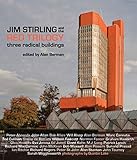 Jim Stirling and the Red Trilogy: Three Radical Buildings by 