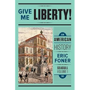 Give Me Liberty!: An American History (Seagull Fifth Edition)  (Vol. 1)