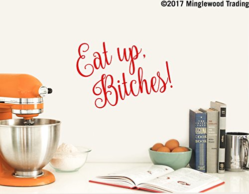 EAT UP BITCHES 11" x 7.5" Vinyl Decal Sticker - Family Kitchen Dining Room - 20 COLOR OPTIONS - RED