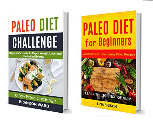 [B.E.S.T] Paleo Diet For Beginners: (2 in 1): Beginner's Guide To Rapid Weight Loss And Unlimited Energy (80 T<br />E.P.U.B