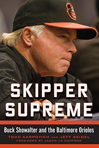 Download Skipper Supreme: Buck Showalter and the Baltimore Orioles