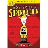 How to Be a Supervillain