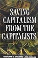 Saving Capitalism from the Capitalists: Unleashing the Power of Financial Markets to Create Wealth and Spread Opportunity