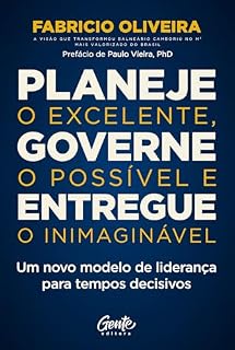 Livro Planeje o excelente, governe o possível e entregue o inimaginável: Um novo modelo de liderança para tempos decisivos