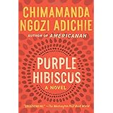 Purple Hibiscus: A Novel