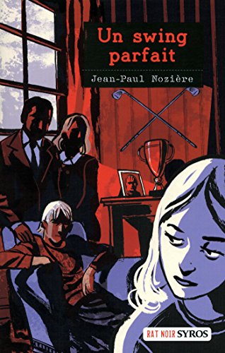 Un swing parfait (Rat noir) (French Edition) by Jean-Paul Nozière