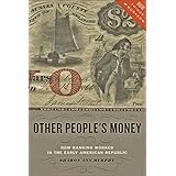 Other People's Money: How Banking Worked in the Early American Republic (How Things Worked)