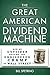 The Great American Dividend Machine: How an Outsider Became the Undisputed Champ of Wall Street