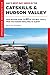 AMC's Best Day Hikes in the Catskills and Hudson Valley: Four-Season Guide to 60 of the Best Trails, by 
