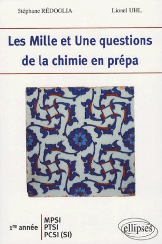 Les Mille et Une questions de la chimie en prépa 1e année MPSI-PTSI-PCSI by (Paperback)