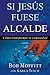 Si Jesus Fuese ALCALDE (Spanish Edition) by Bob Moffitt, Karla Tesch