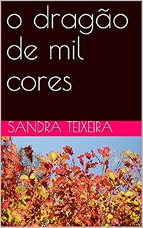 Livro o dragão de mil cores