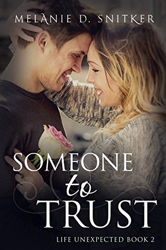 Someone to Trust (Life Unexpected Book 2) (Best Way To Start In Chess)