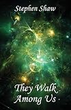 They Walk Among Us: Angels, Love and Relationships by 