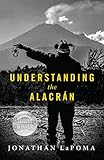 Understanding the Alacran by Jonathan LaPoma