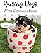 Raising Dogs With Common Sense by Angela Roberts