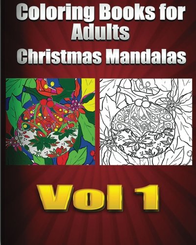 Coloring Books For Adults Christmas Mandalas Vol1 (Holiday Mandalas)
