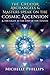 The Creator Archangels & Masters Speak On The Cosmic Ascension: & The Light At The End Of The Tunnel by ms. Michelle Patricia Phillips, Mark Gelotte