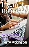 Internet Romance: Romance Book Clean & Wholesome