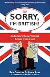Sorry, I'm British!: An Insider's Romp Through Britain from A to Z by Ben Crystal, Adam Russ