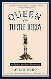Queen of the Turtle Derby and Other Southern Phenomena: Includes New Essays Published for the First Queen of the Turtle Derby and Other Southern Phenomena: Includes New Essays Published for the First