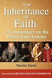 Our Inheritance of Faith: A Commentary on the Thirty Nine Articles by Martin Davie