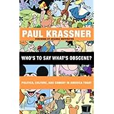 Who's to Say What's Obscene?: Politics, Culture, and Comedy in America Today
