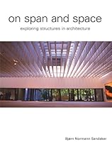On Span and Space: Exploring Structures in Architecture