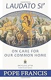 Laudato Si -- On Care for Our Common Home