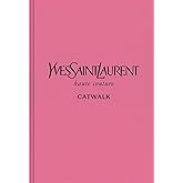Yves Saint Laurent: The Complete Haute Couture Collections, 1962–2002 (Catwalk)