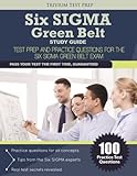 Six SIGMA Green Belt Study Guide: Test Prep and Practice Questions for the Six SIGMA Green Belt Exam