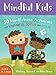 Mindful Kids: 50 Mindfulness Activities for Kindness , Focus and Calm primary