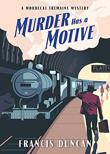 [B.O.O.K] Murder Has a Motive (Mordecai Tremaine Mystery Book 2) [P.D.F]
