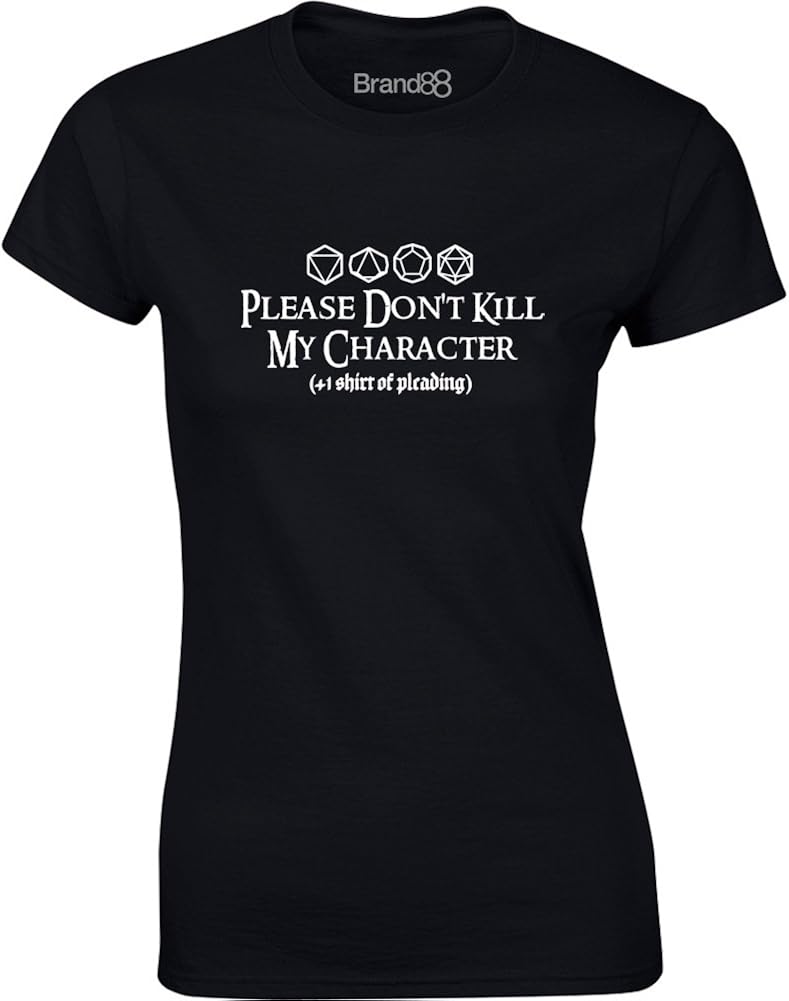 Brand88 - Please Don't Kill My Character, Ladies Printed T-Shirt