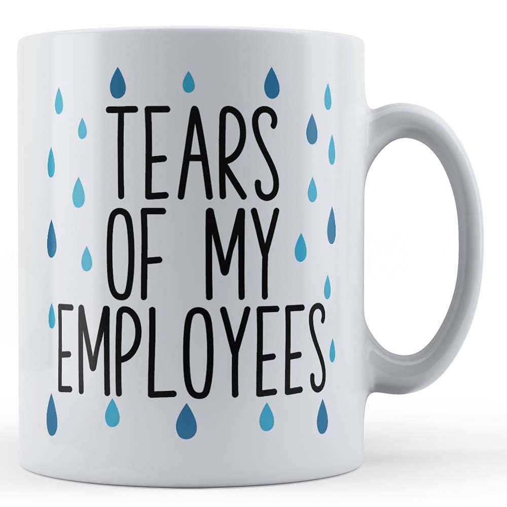 Funny Mug Tears of My Employees - Boss Gift Mug, White
