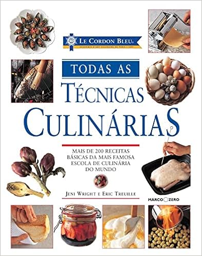Os 10 Melhores Livros de Gastronomia para Cozinheiros Le Cordon Bleu : Todas as Técnicas Culinárias