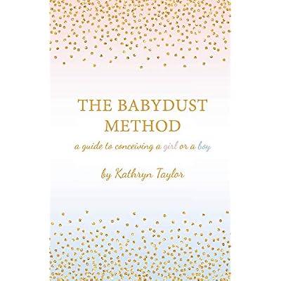 The Babydust Method: A Guide to Conceiving a Girl or a Boy Paperback &ndash; March 30, 2016