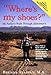 Where's my shoes? My Father's Walk Through Alzheimer's by Brenda Avadian (1999-03-02) by 