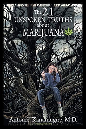 The 21 Unspoken Truths About Marijuana The 21 Unspoken Truths About Marijuana