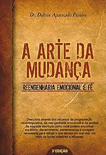 Livro A arte da mudança: Reengenharia emocional e fé