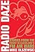 Radio Daze:Stories From the Front in Cleveland's FM Air Way: Stories from the Front in Cleveland's Fm Air Waves by Mike Olszewski