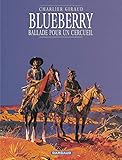 Blueberry, tome 15 : Ballade pour un cercueil by Jean Giraud, Jean-Michel Charlier