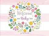 Welcome Baby Guest Book: Baby Shower Guest Book for Girl, Boy, Twins, Welcome Baby Shower Guest Book, Message Book, Autograph Book, Memory Journal, ... Formatted Lined & Unlined Pages (Volume 3) by John Book Publishing