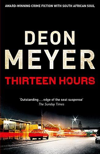 Thirteen Hours (Benny Griessel Mysteries Book 2)