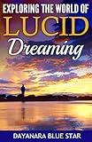 Exploring the World of Lucid Dreaming (Dayanara Blue Star Books) by 