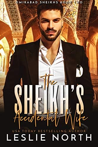 The Sheikh’s Accidental Wife (Omirabad Sheikhs Book 2)