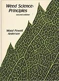 Weed Science : Principles, Anderson, Wood Powell, 0314696326